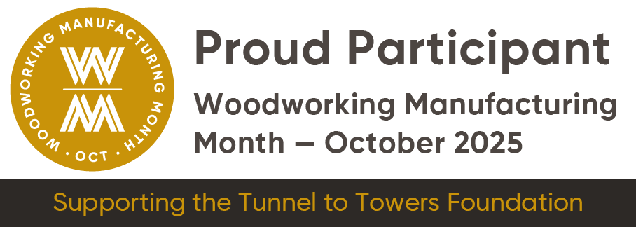 Proud Participant | Woodworking Manufacturing Month - October 2025 | Supporting the Tunnel to Towers Foundation